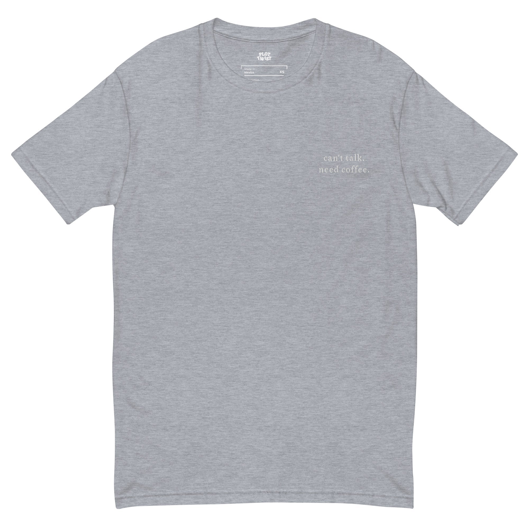 "can't talk. need coffee" T-shirt - Plot Twist - 8108871_4879