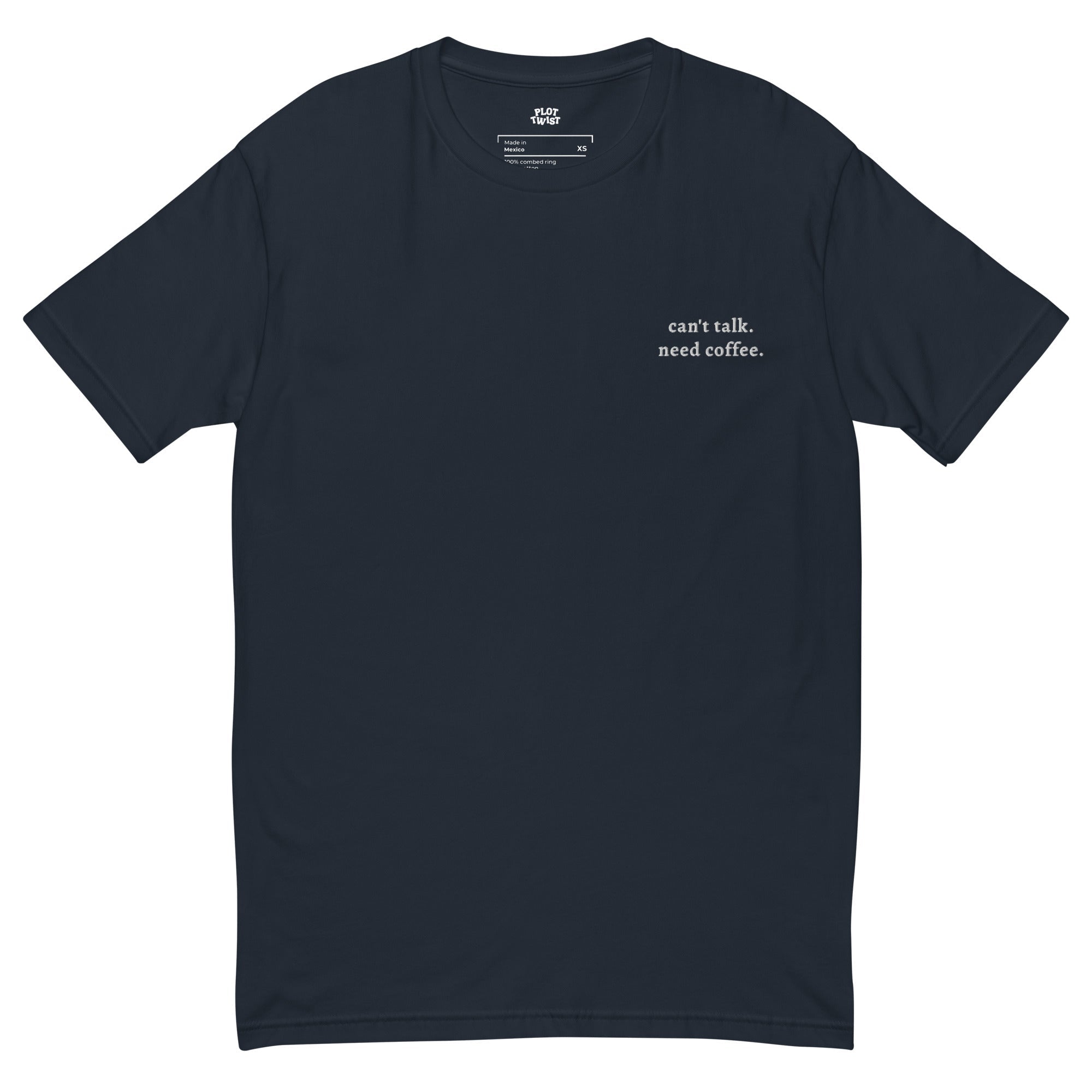 "can't talk. need coffee" T-shirt - Plot Twist - 8108871_4886
