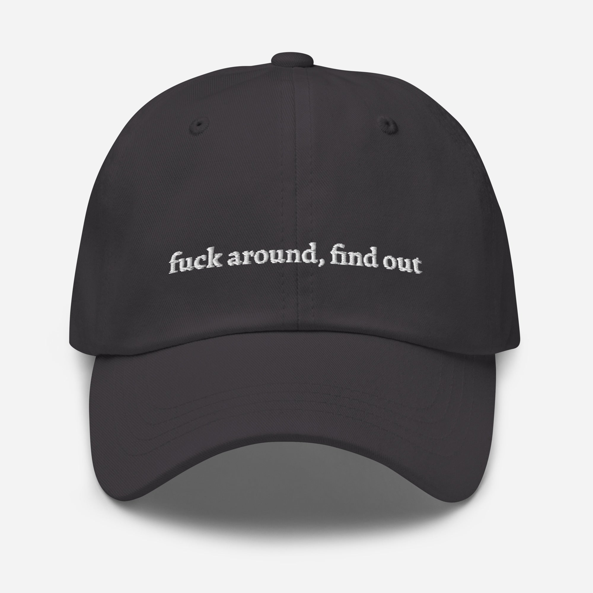 Dark Grey  "f*** around, find out" dad hat front view | Plot Twist
