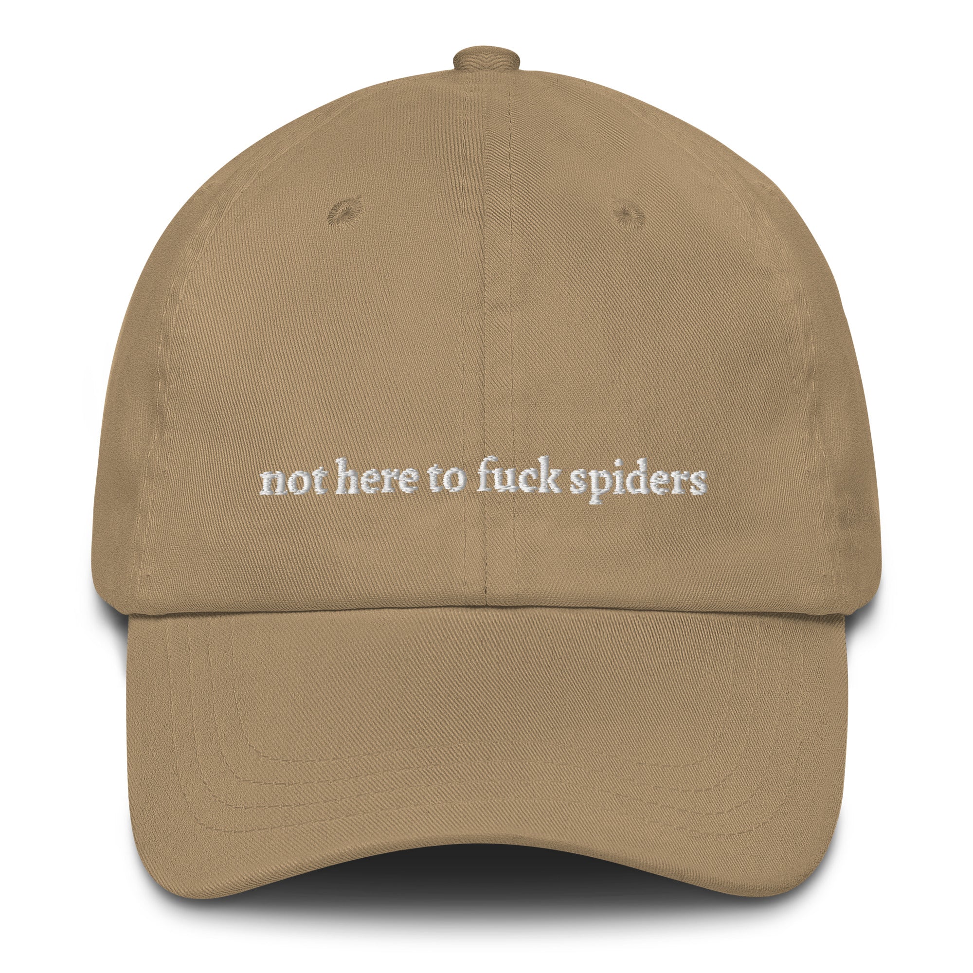 Khaki  "not here to f*** spiders" dad hat front view | Plot Twist