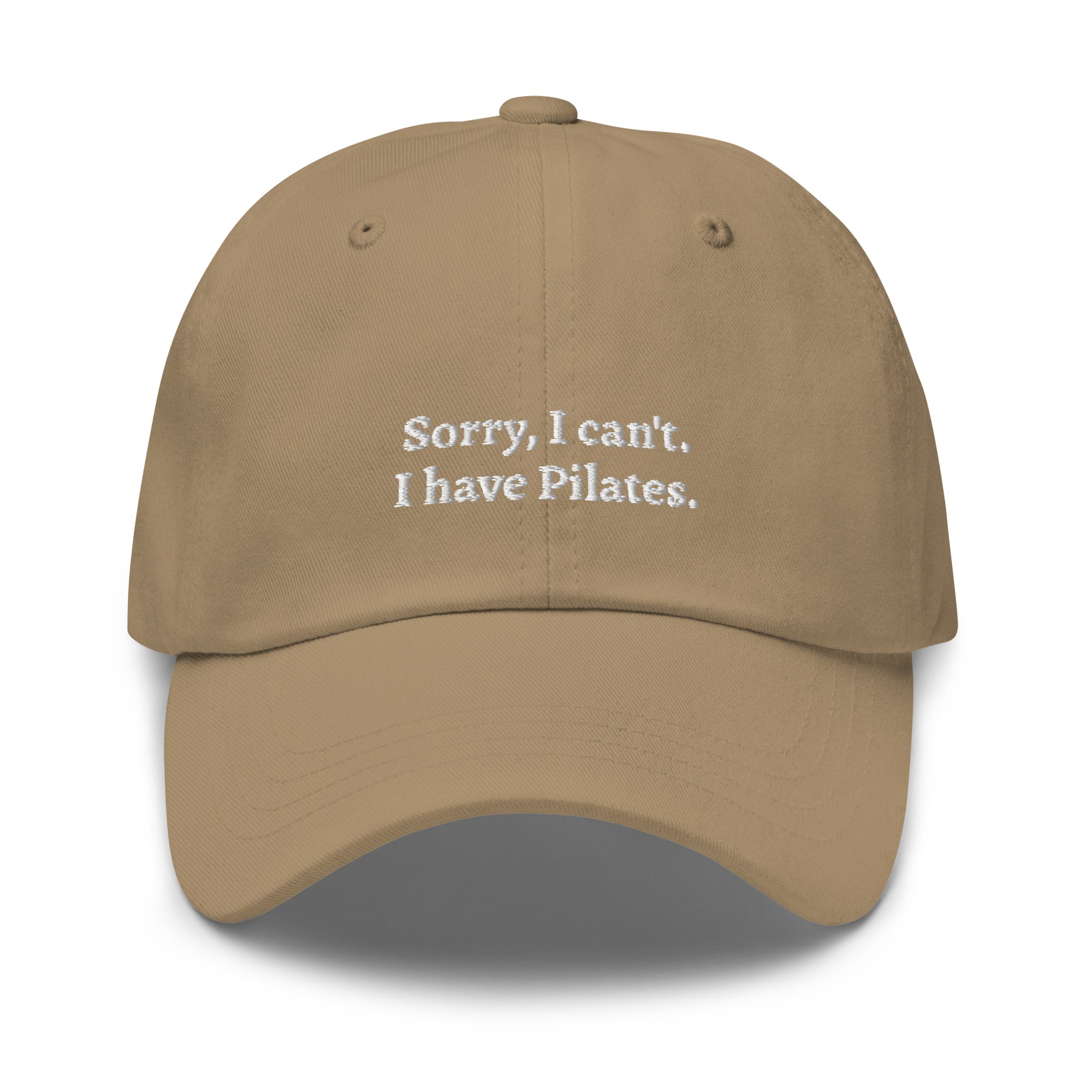 Khaki "Sorry, I can't. I have Pilates" dad hat front view | Plot Twist