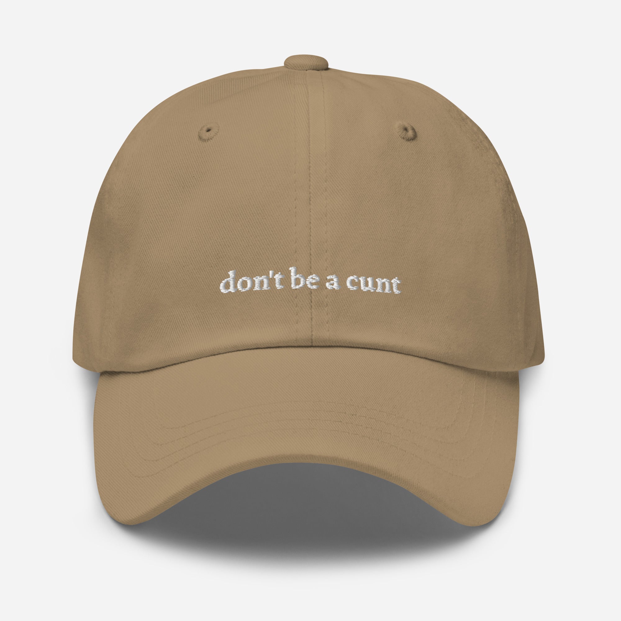 Khaki "don't be a c***" dad hat front view | Plot Twist