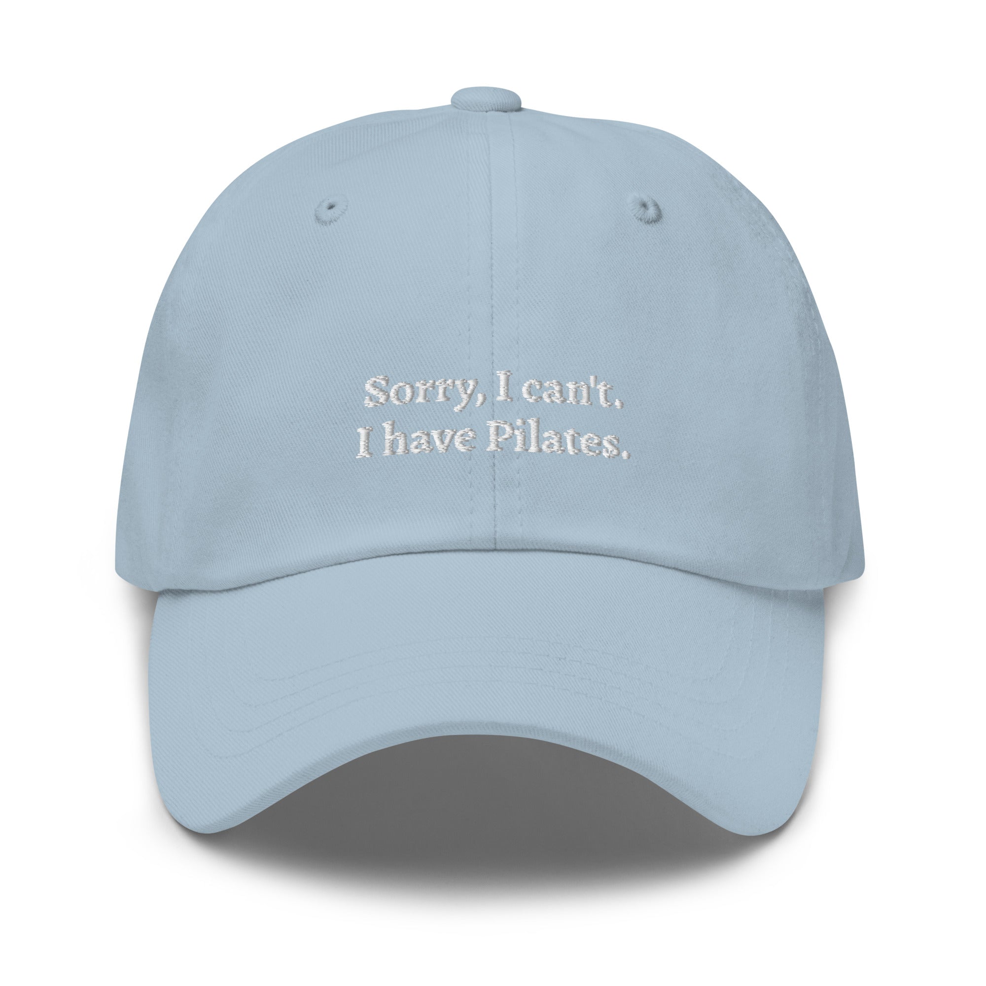 Light blue "Sorry, I can't. I have Pilates" dad hat front view | Plot Twist