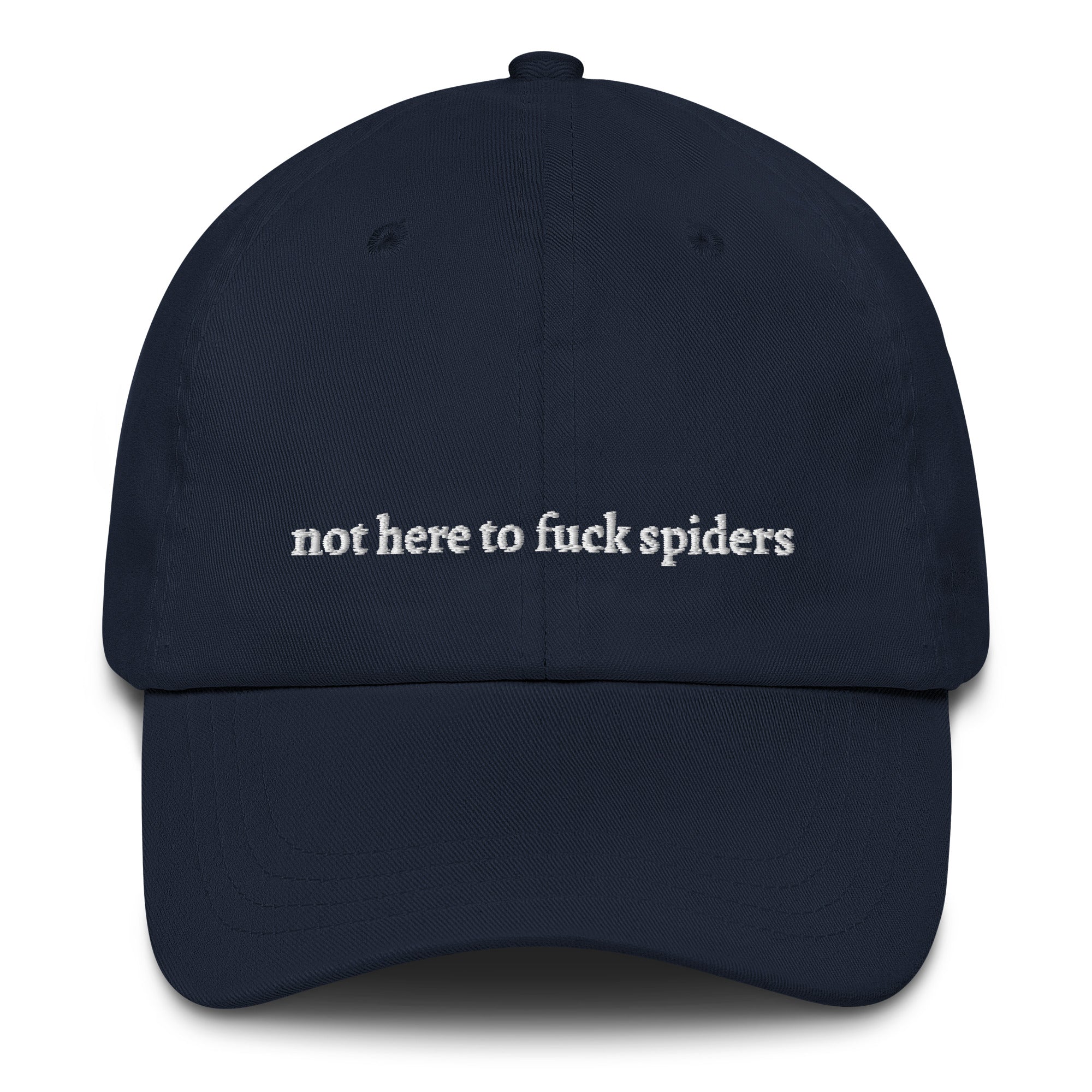 Navy  "not here to f*** spiders" dad hat front view | Plot Twist
