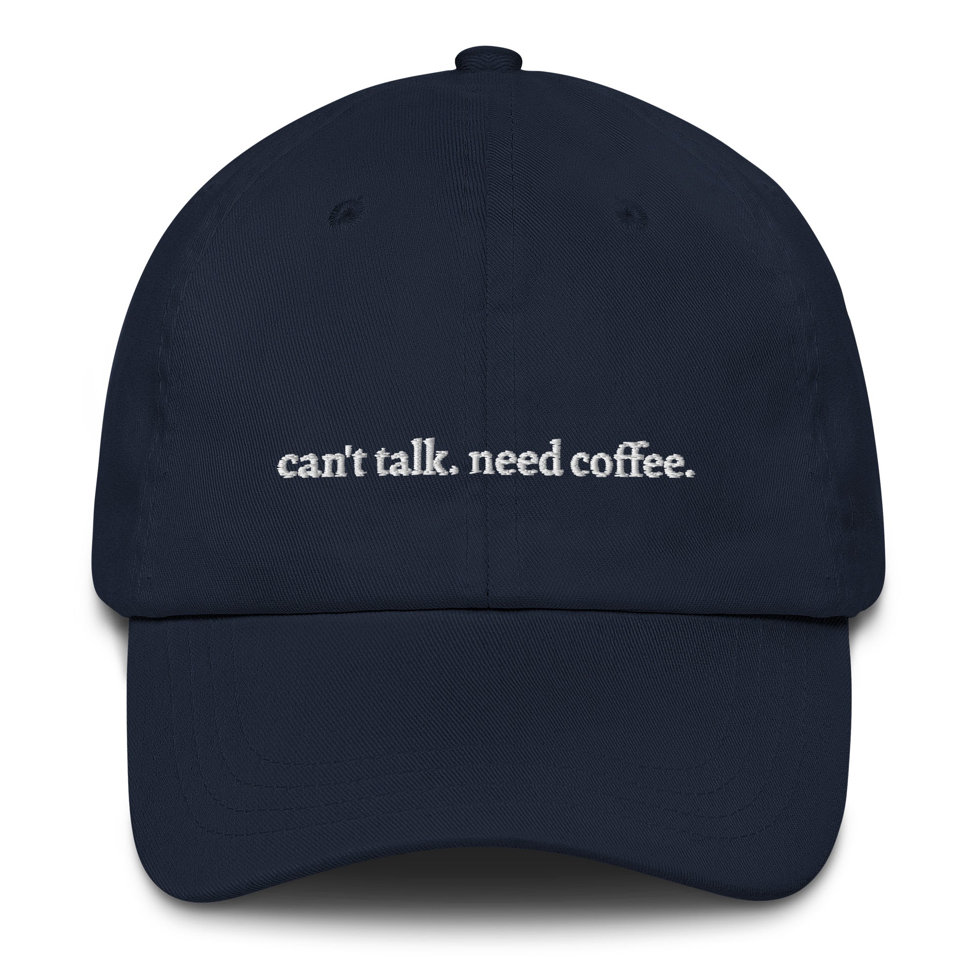 Navy "can't talk need coffee" dad hat front view | Plot Twist
