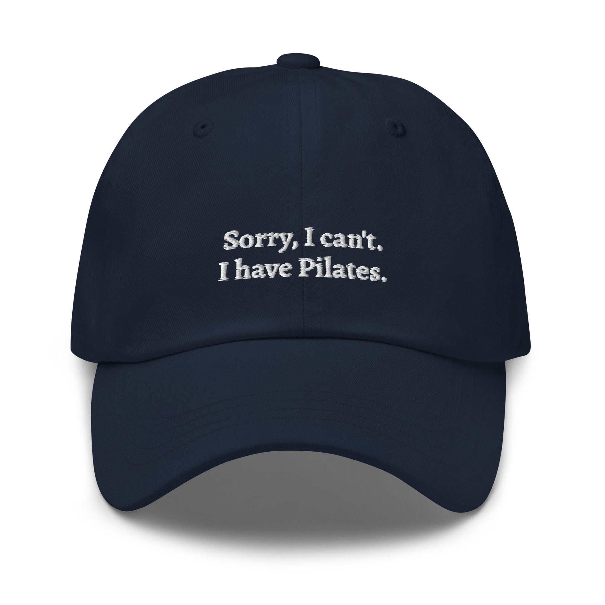 Navy "Sorry, I can't. I have Pilates" dad hat front view | Plot Twist