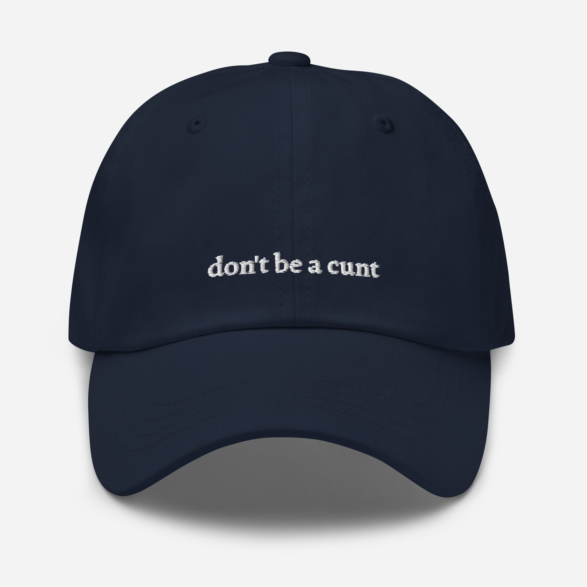 Navy "don't be a c***" dad hat front view | Plot Twist