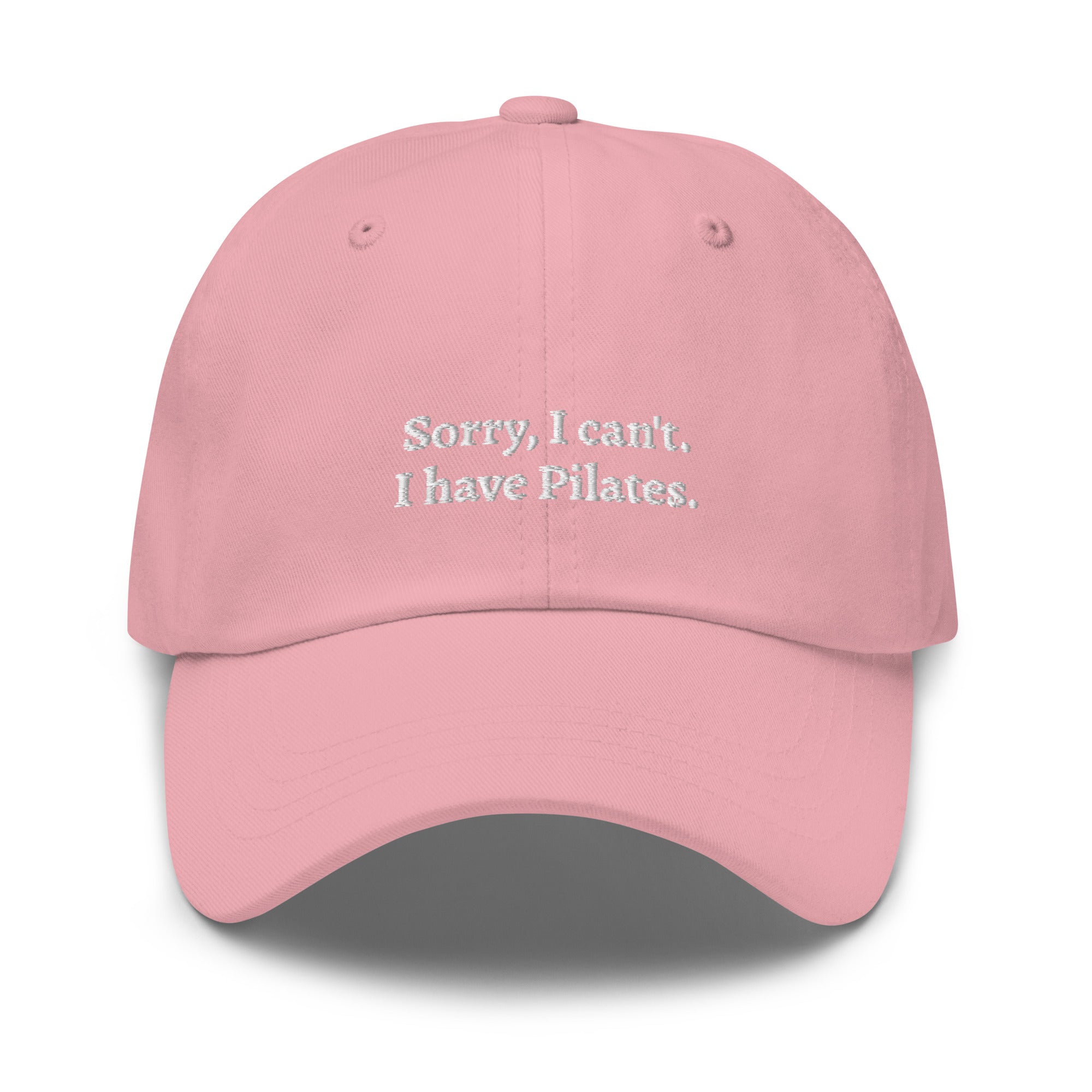 Pink "Sorry, I can't. I have Pilates" dad hat front view | Plot Twist