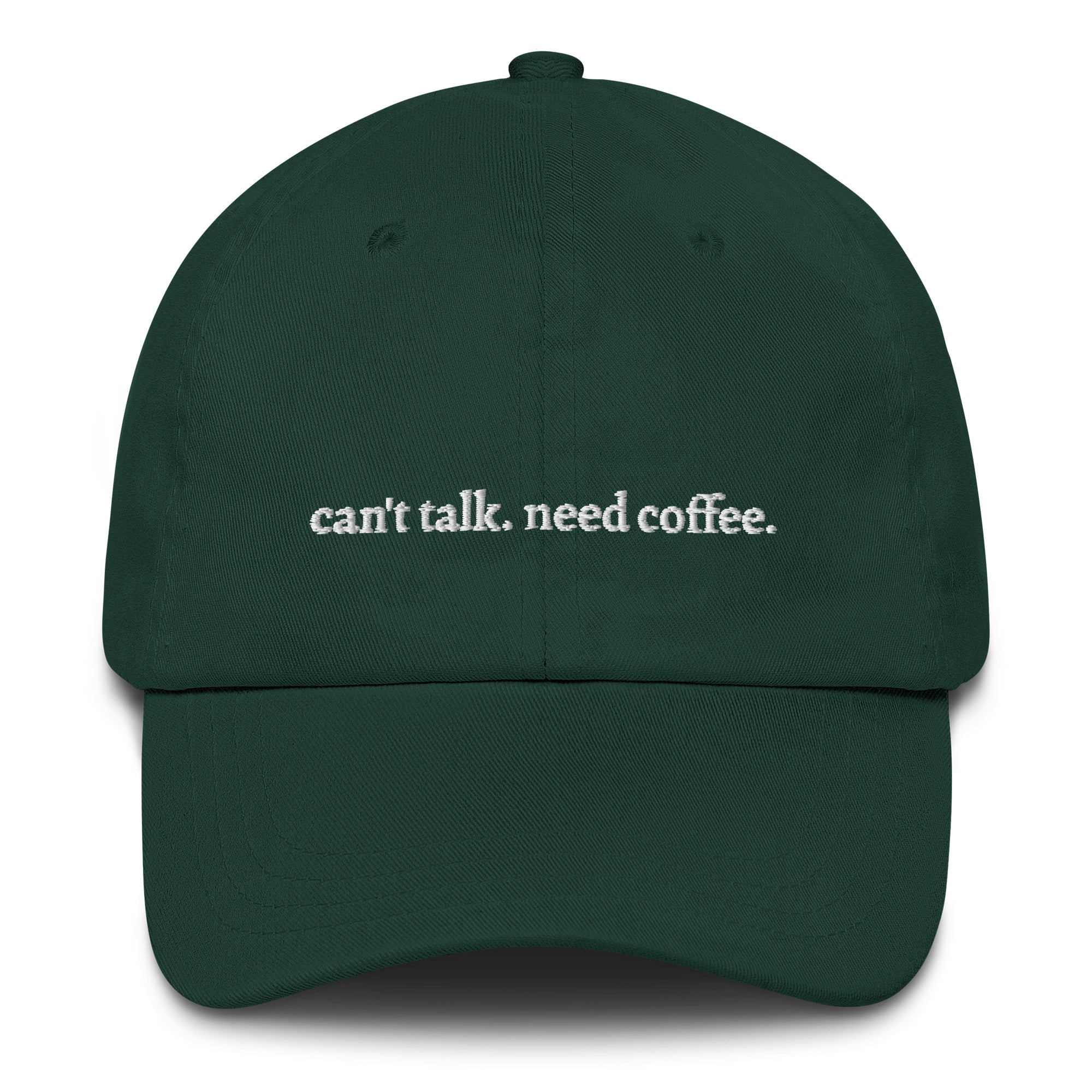 Green Spruce "can't talk need coffee" dad hat front view | Plot Twist