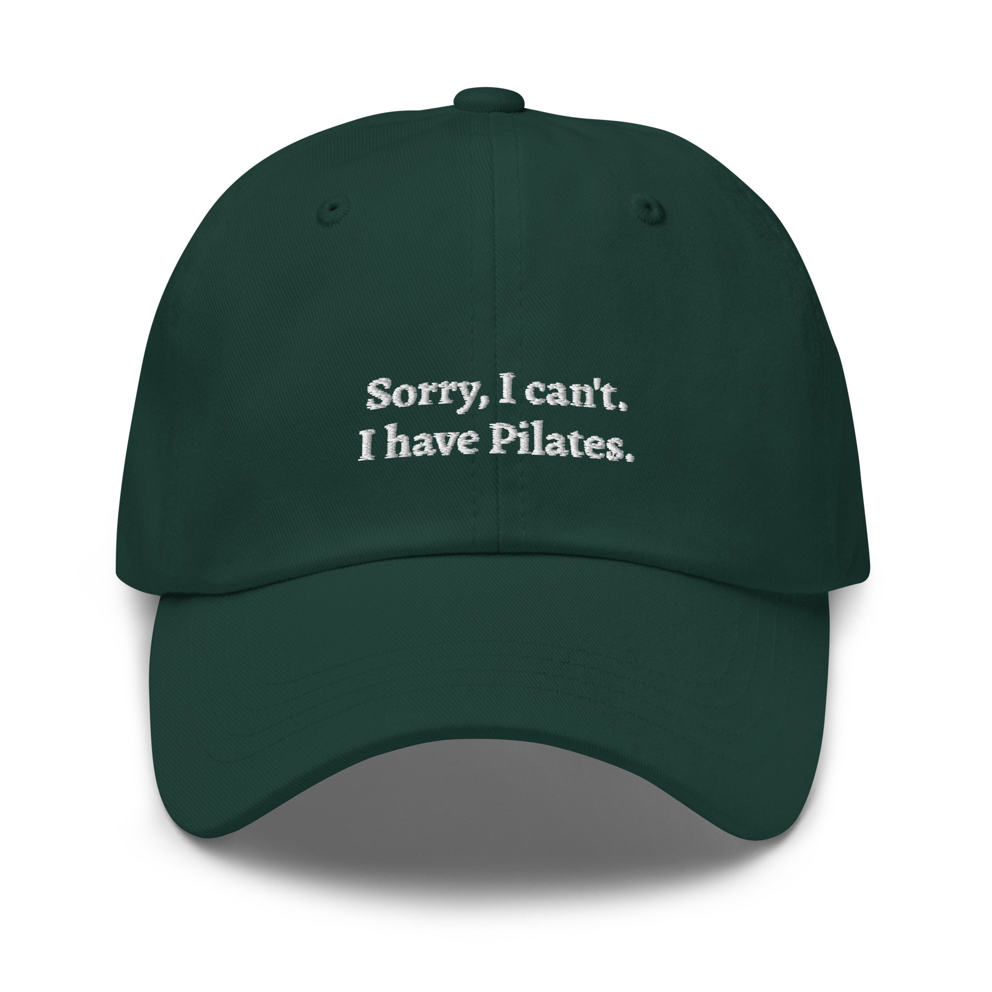 Spruce Green "Sorry, I can't. I have Pilates" dad hat front view | Plot Twist