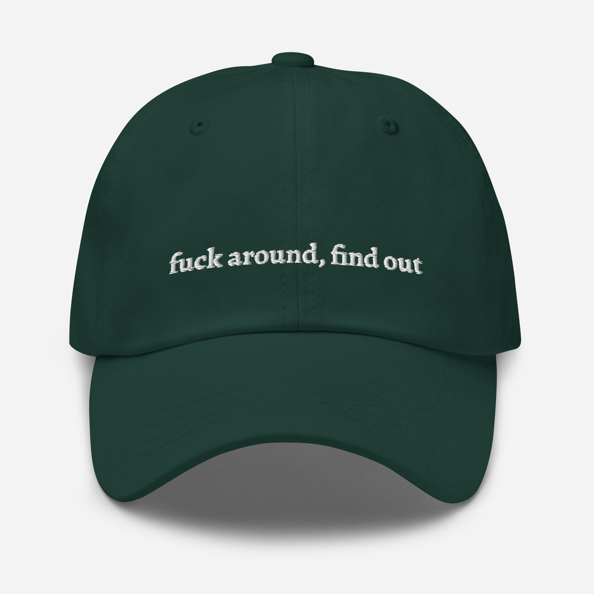Green Spruce  "f*** around, find out" dad hat front view | Plot Twist