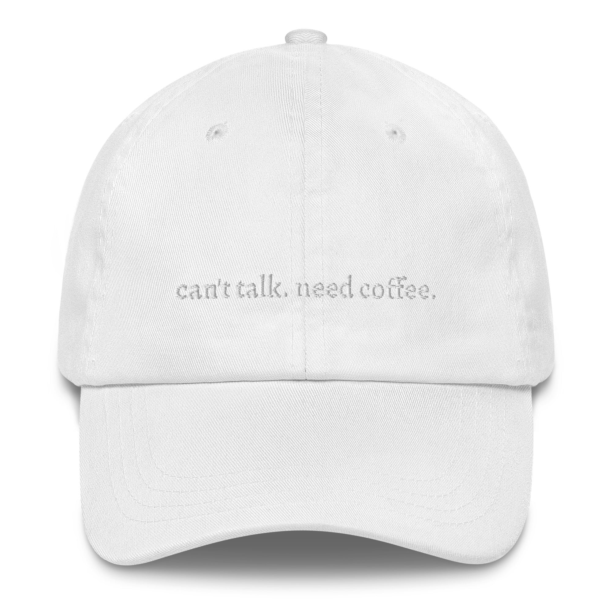 White "can't talk need coffee" dad hat front view | Plot Twist