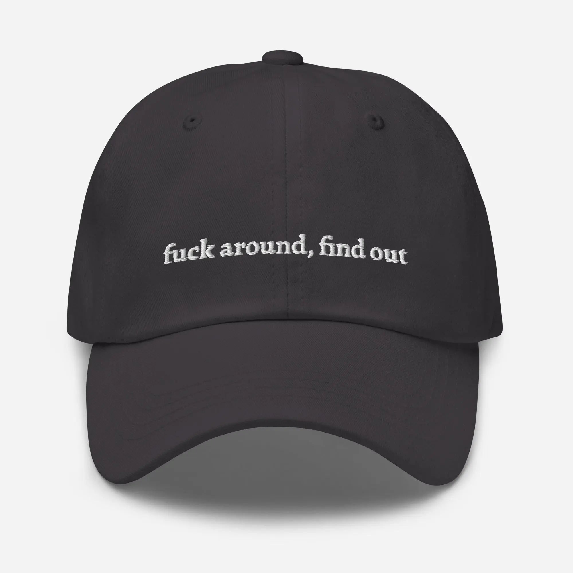 "f*** around, find out" Dad hat - Plot Twist - Dark Gret