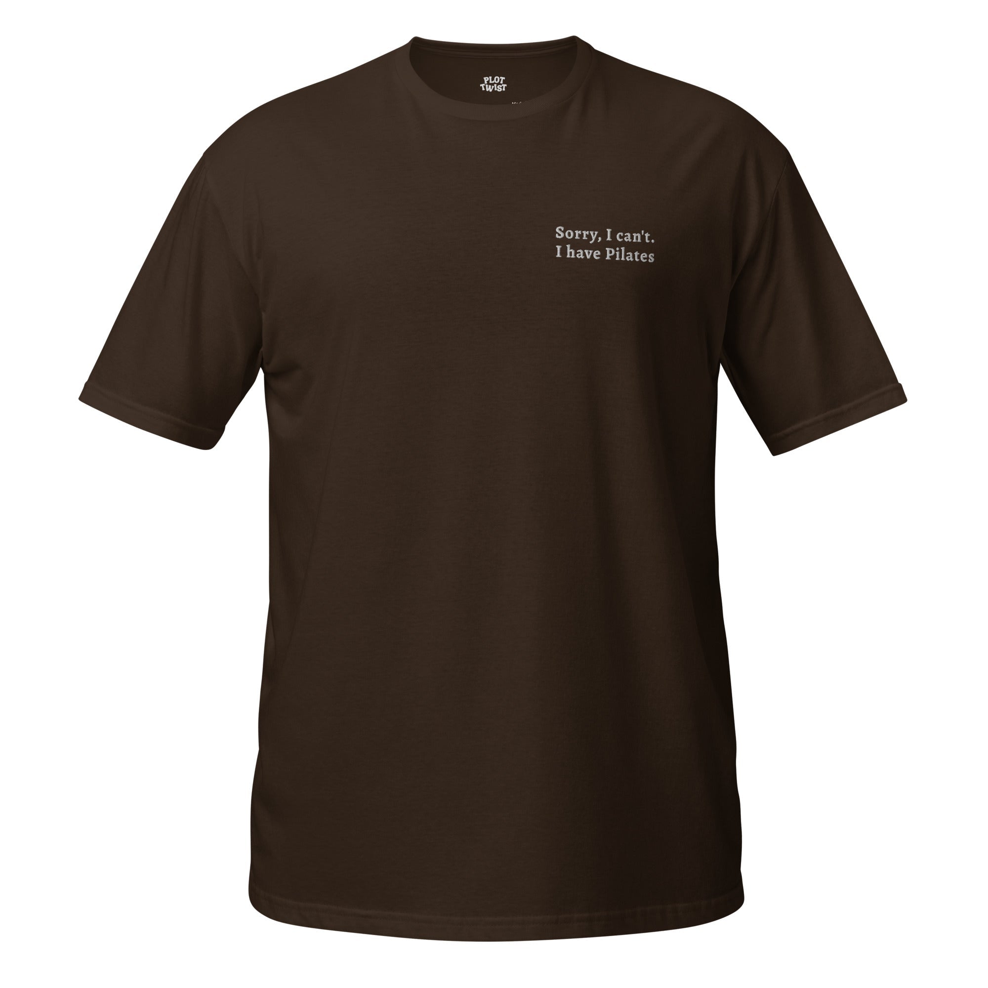 'Sorry, I can't. I have Pilates' unisex t-shirt - Plot Twist - 1704672_482