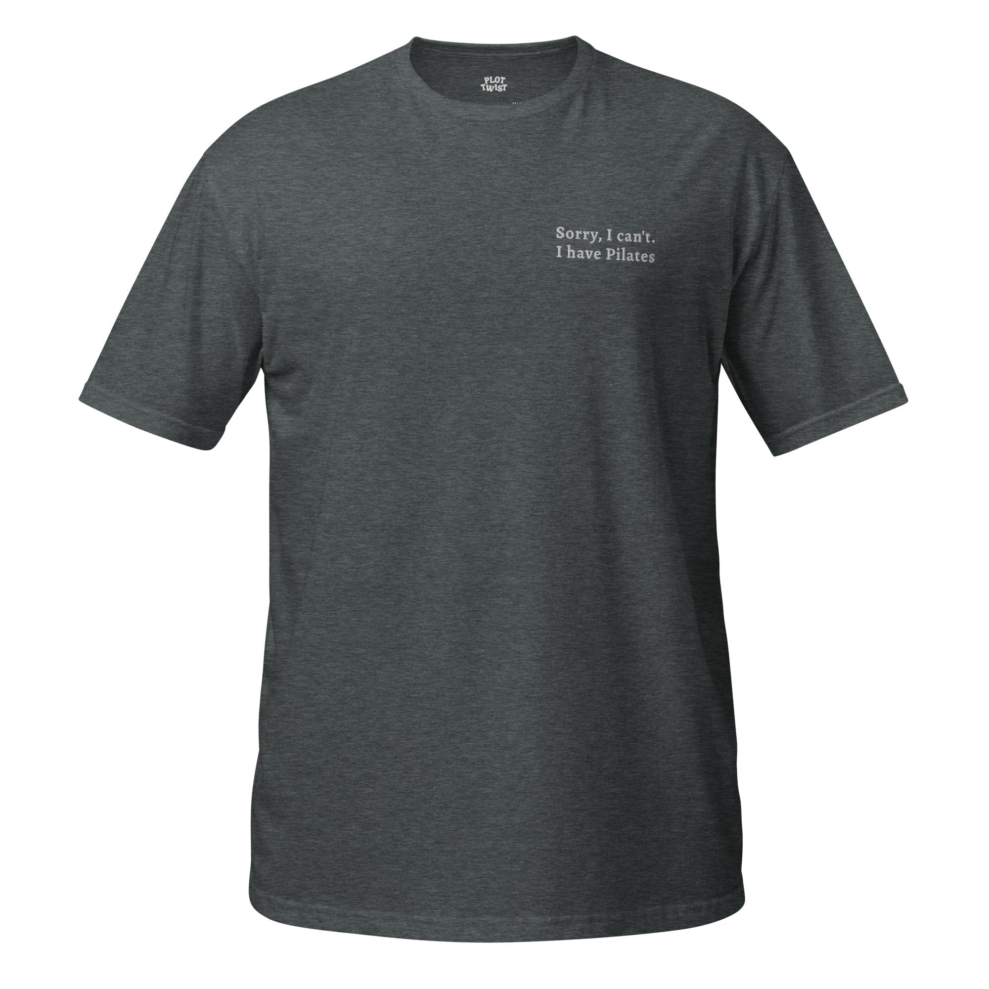 'Sorry, I can't. I have Pilates' unisex t-shirt - Plot Twist - 1704672_483